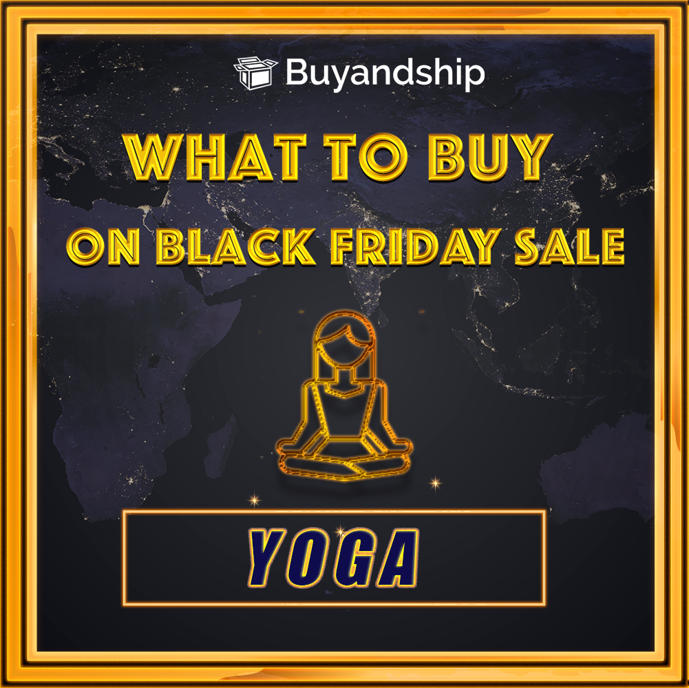 What to Buy on Black Friday 2019 Yoga Buyandship United Arab