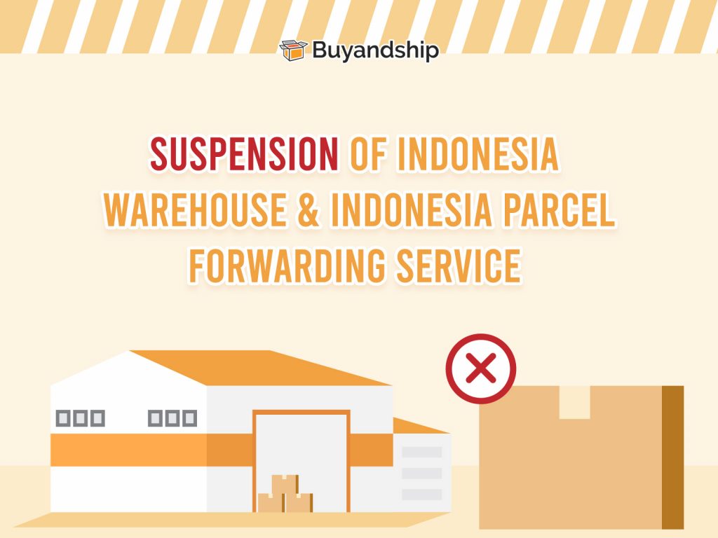 Suspension of Indonesia Warehouse &amp; Indonesia Parcel Forwarding Service