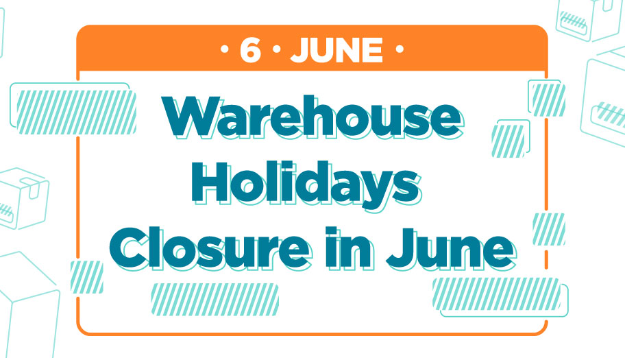 Warehouse Holiday Closures in Jun