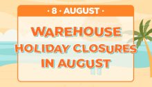 Warehouse Holiday Closures in August