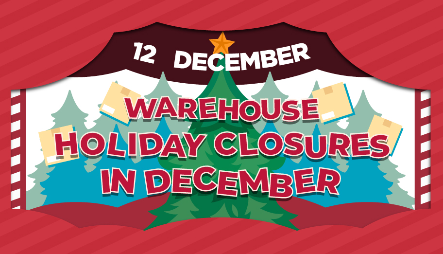 Warehouse Holiday Closures in December