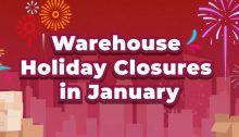 (Last Update: 14 Jan) Warehouse Holiday Closures in January